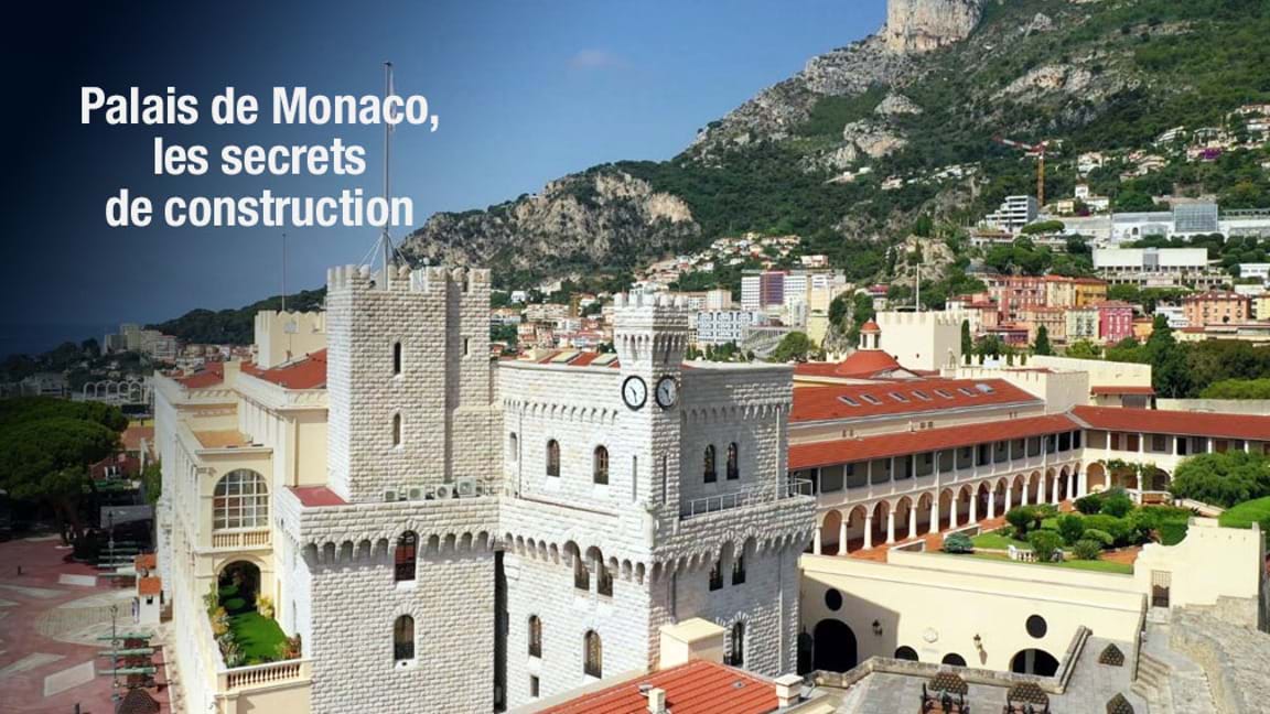 Le palais de Monaco, les secrets de construction