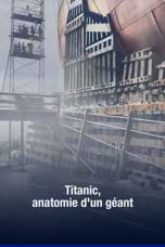 Titanic, anatomie d'un géant