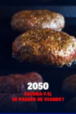 2050 : Faudra-t-il se passer de viande?