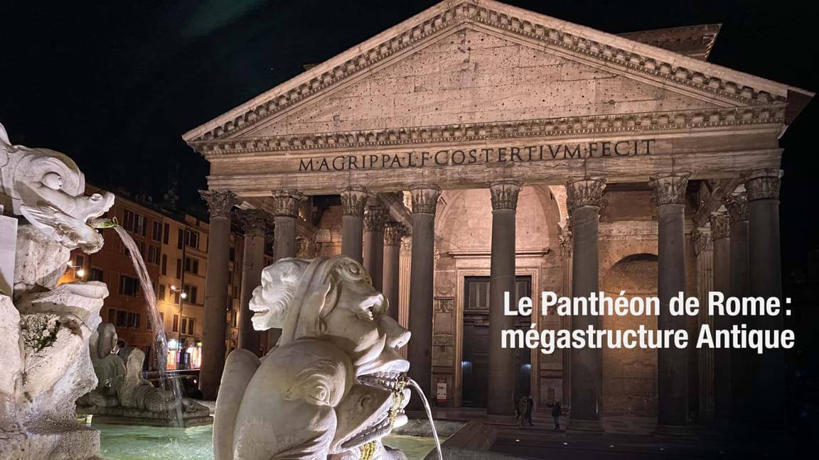 Le Panthéon de Rome, mégastructure Antique