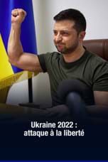 Ukraine 2022 : Attaque à la liberté