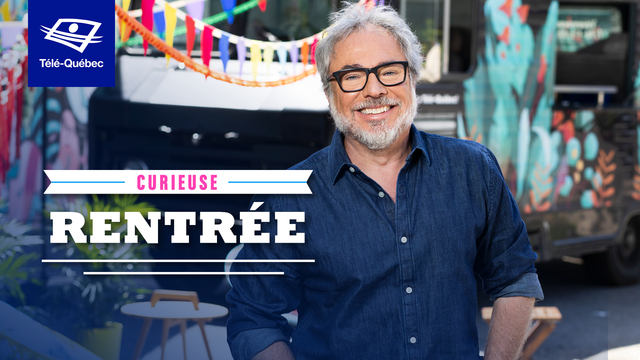 Télévorez Télé-Québec dans une Curieuse rentrée!
