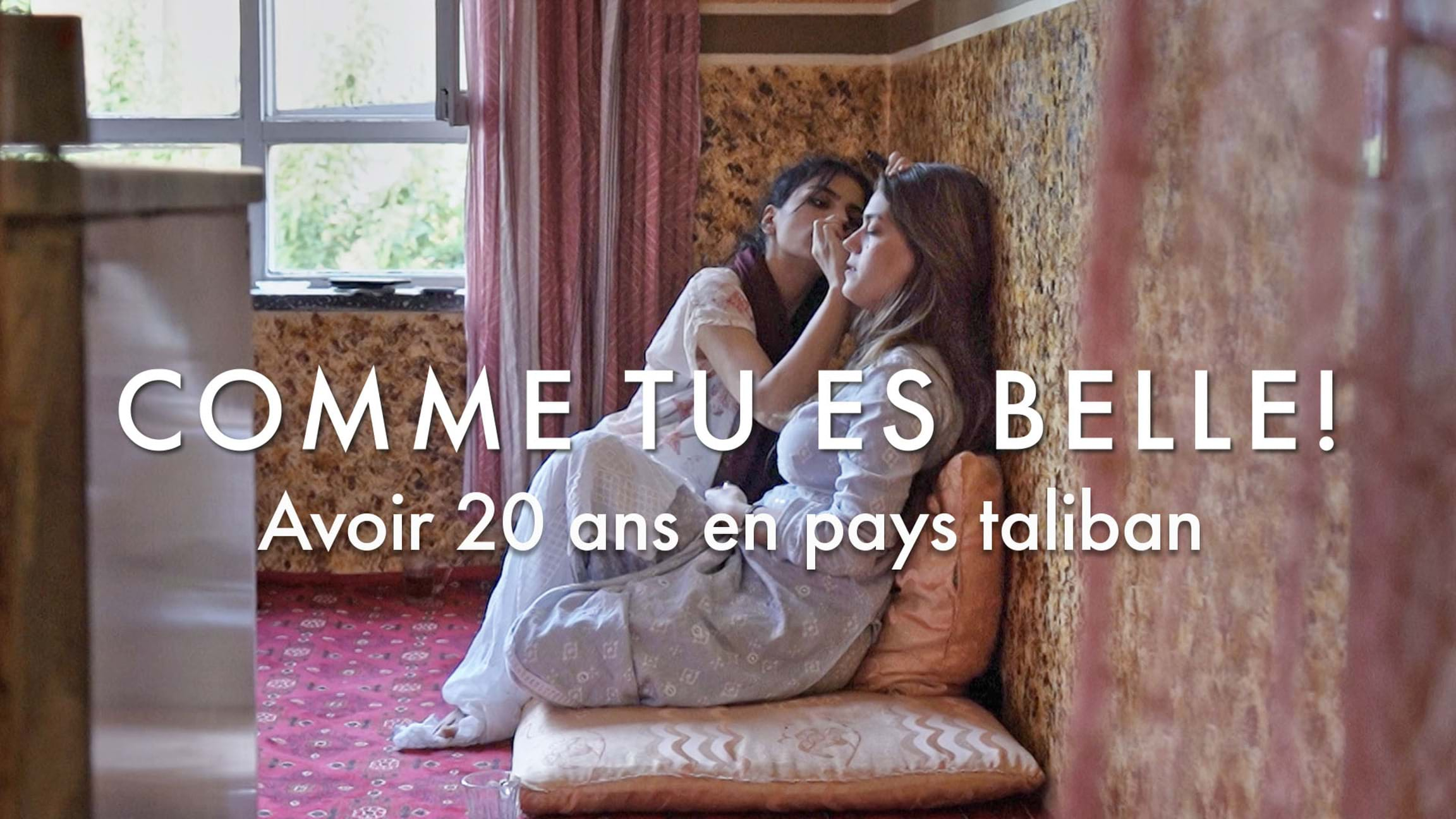 Comme tu es belle ! Avoir 20 ans en pays taliban