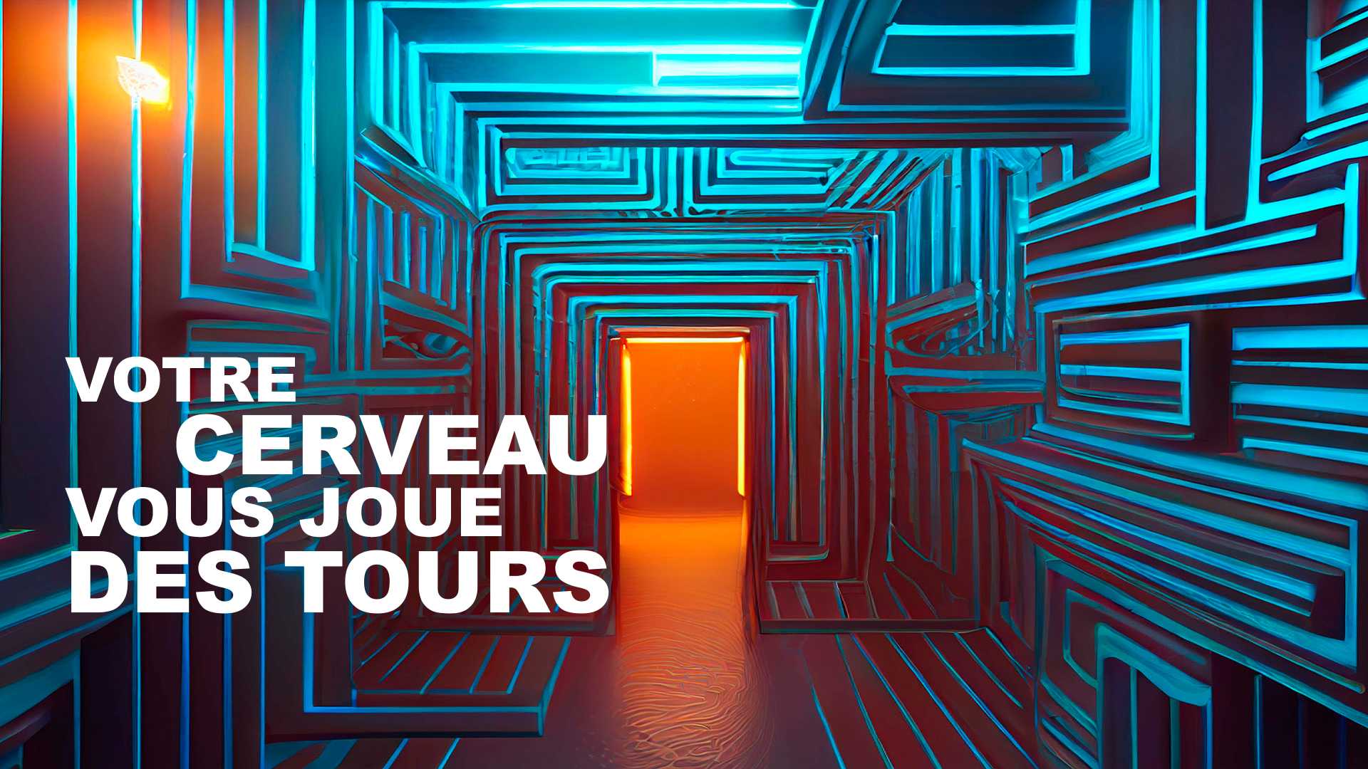 Votre cerveau vous joue des tours