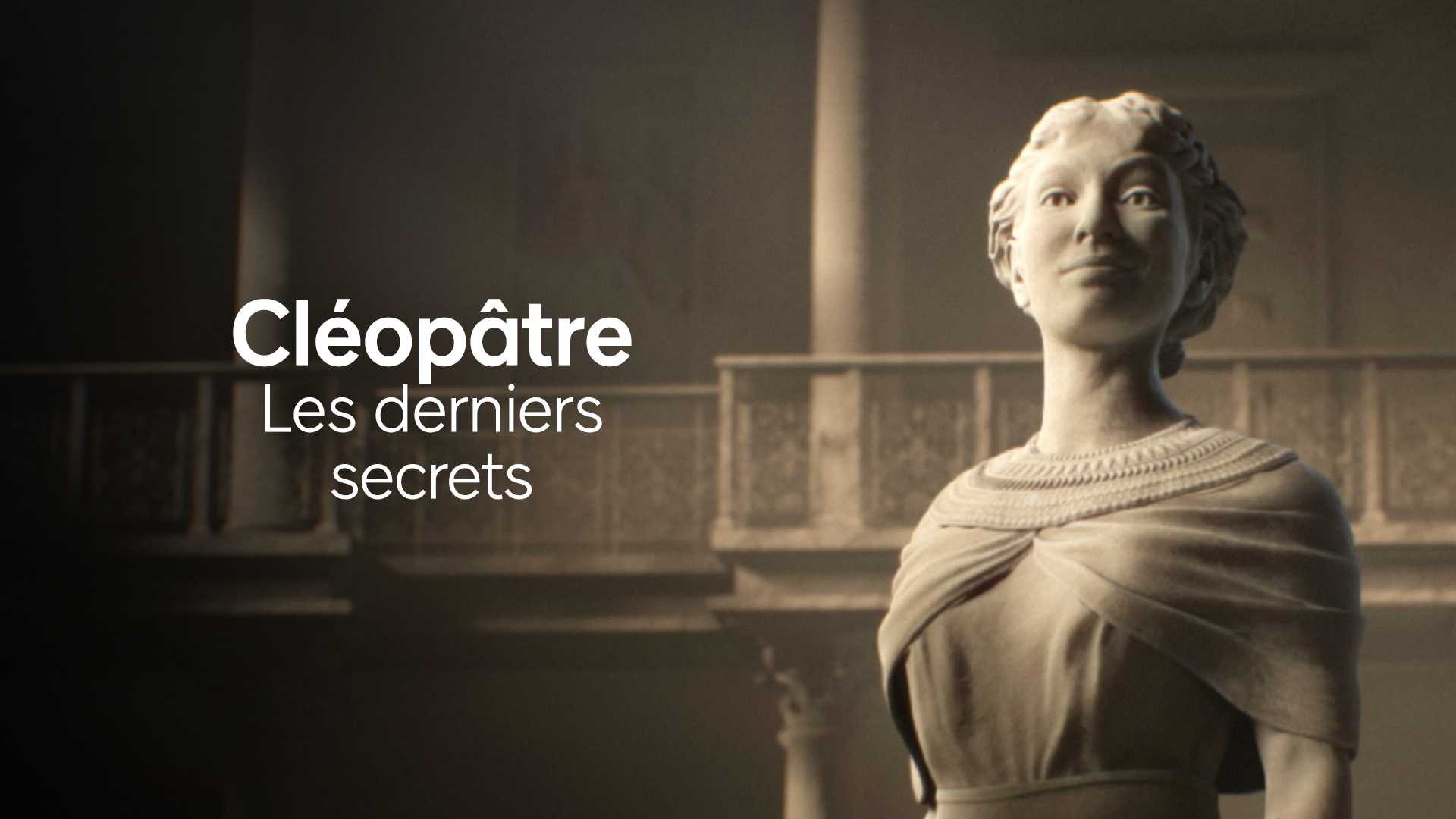 Cléopâtre, les derniers secrets