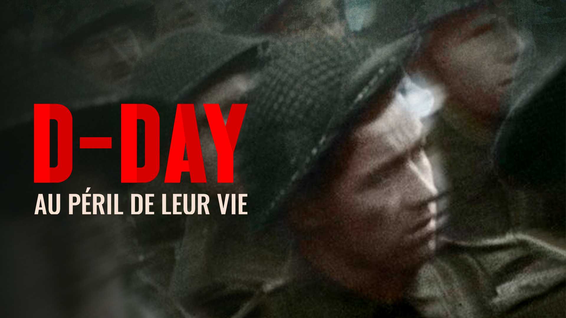 D-Day : au péril de leur vie