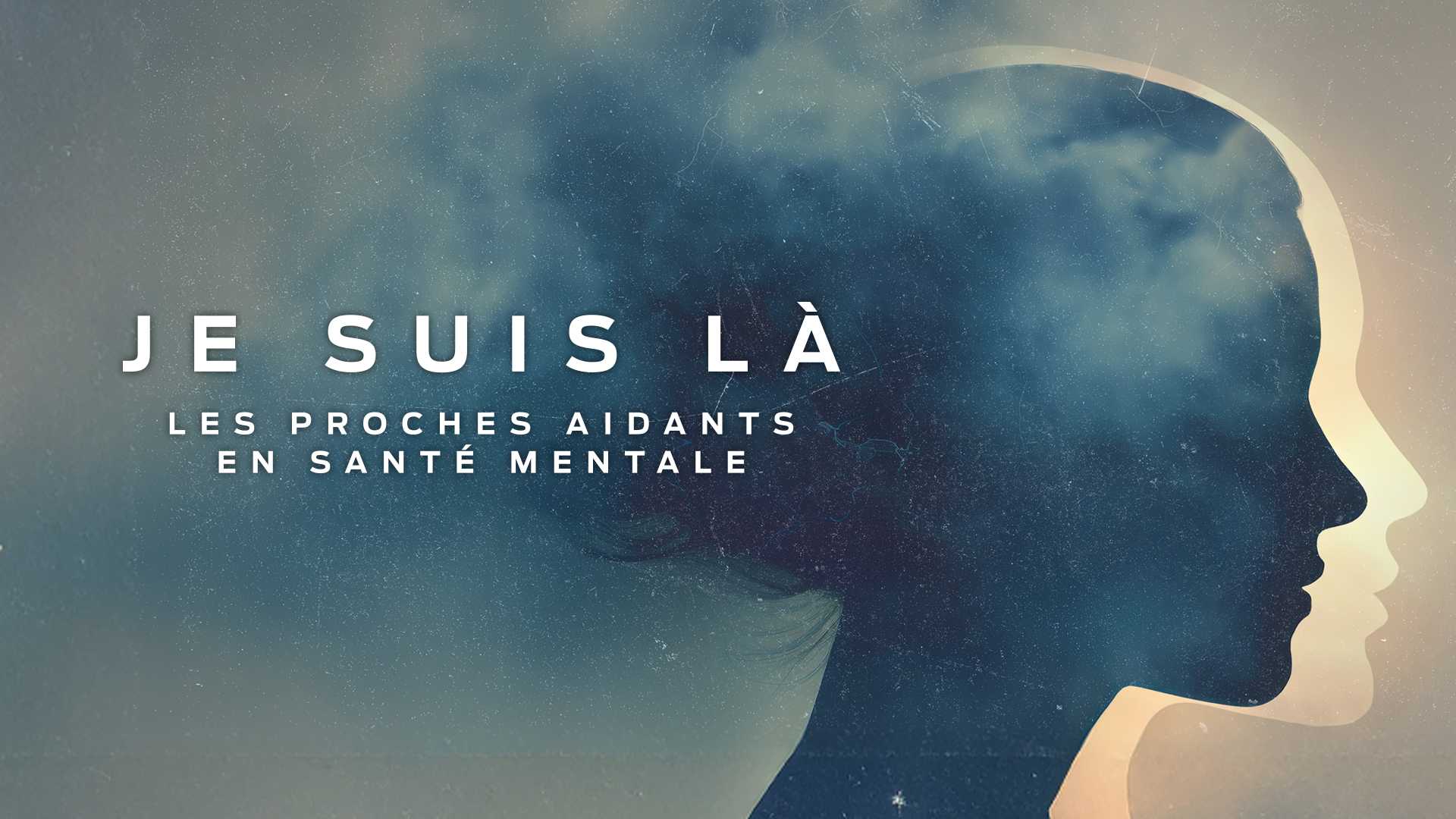 Je suis là : les proches aidants en santé mentale